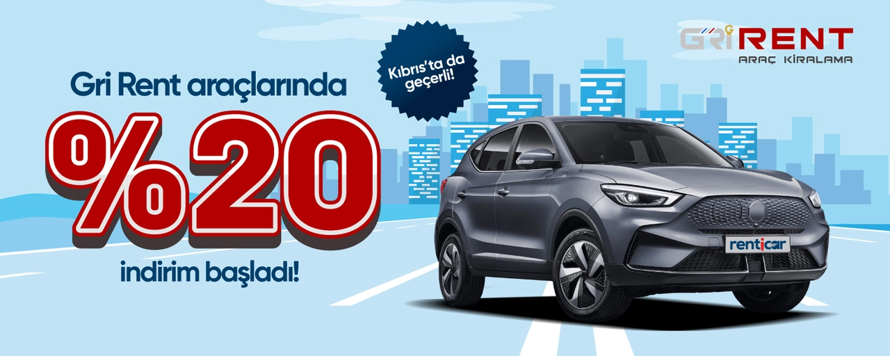 Gri Rent Araçlarında %20 İndirim!