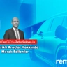 RentiCar CEO’su Zafer Salman ile Elektrikli Araçlar Hakkında Merak Edilenler