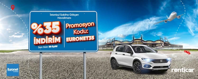 Euronet Car Rental ile %35 Araç Kiralama İndirimi Sabiha Gökçen Havalimanı'nda Seni Bekliyor!
